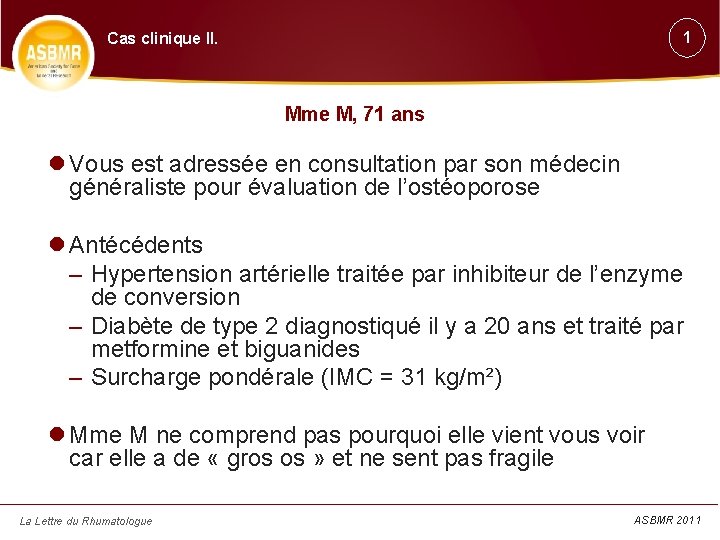 1 Cas clinique II. Mme M, 71 ans Vous est adressée en consultation par