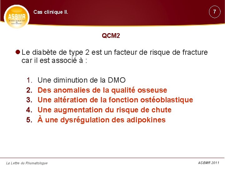 7 Cas clinique II. QCM 2 Le diabète de type 2 est un facteur