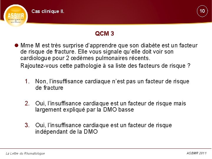 10 Cas clinique II. QCM 3 Mme M est très surprise d’apprendre que son