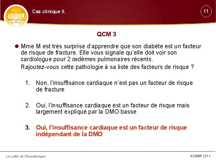 11 Cas clinique II. QCM 3 Mme M est très surprise d’apprendre que son