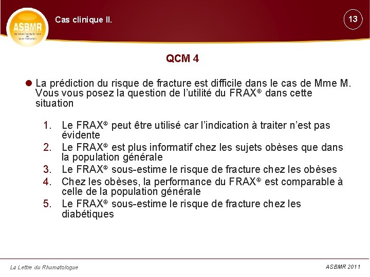 13 Cas clinique II. QCM 4 La prédiction du risque de fracture est difficile