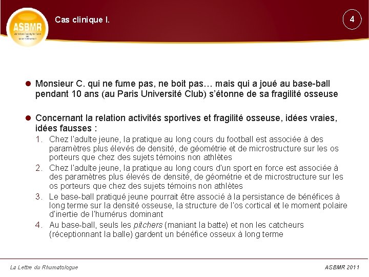 4 Cas clinique I. Monsieur C. qui ne fume pas, ne boit pas… mais