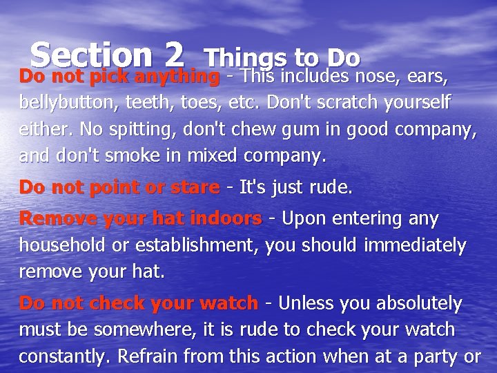 Section 2 Things to Do Do not pick anything - This includes nose, ears,