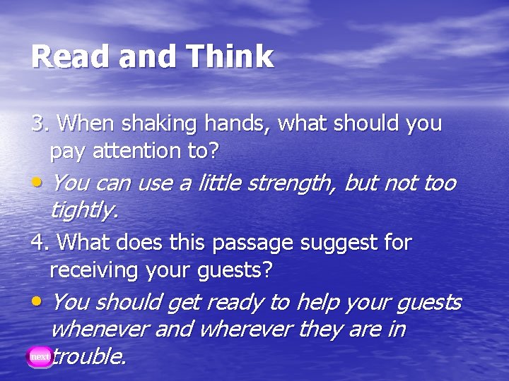 Read and Think 3. When shaking hands, what should you pay attention to? •