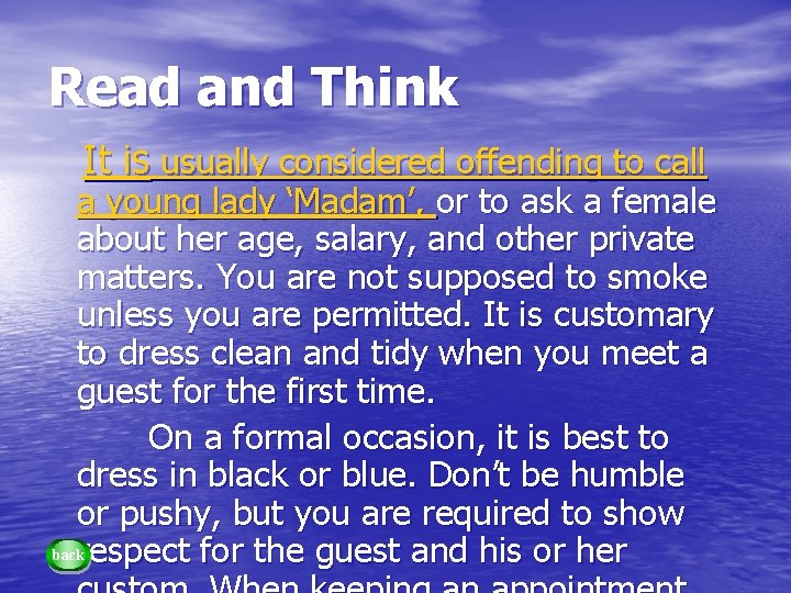 Read and Think It is usually considered offending to call a young lady ‘Madam’,