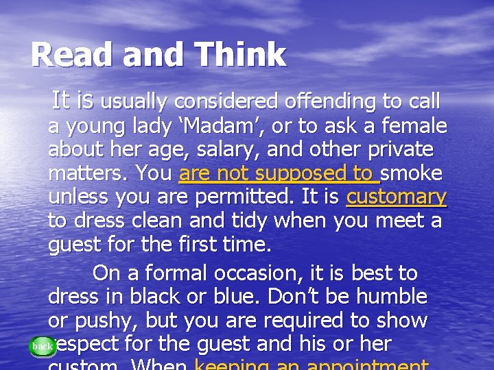 Read and Think It is usually considered offending to call a young lady ‘Madam’,