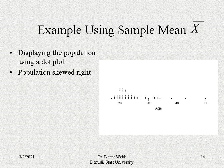 Example Using Sample Mean • Displaying the population using a dot plot • Population