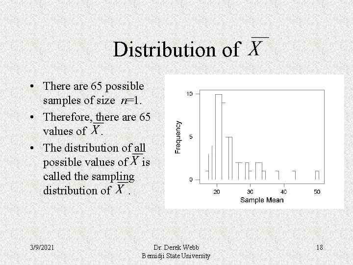 Distribution of • There are 65 possible samples of size n=1. • Therefore, there