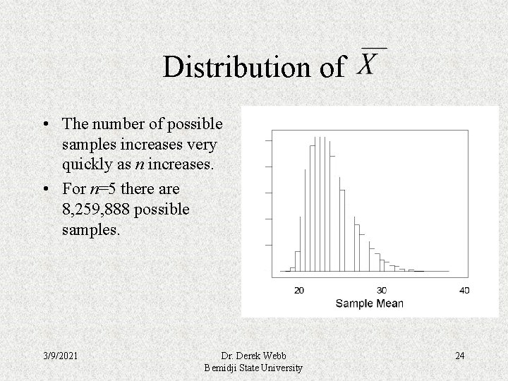 Distribution of • The number of possible samples increases very quickly as n increases.