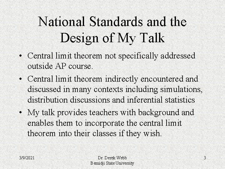 National Standards and the Design of My Talk • Central limit theorem not specifically