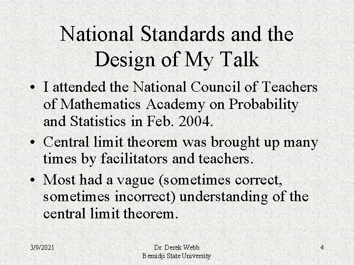 National Standards and the Design of My Talk • I attended the National Council