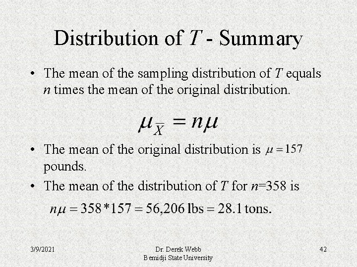 Distribution of T - Summary • The mean of the sampling distribution of T