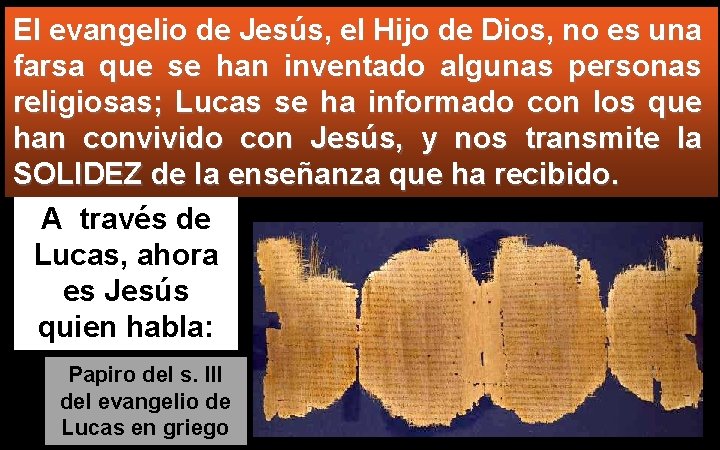 El evangelio de Jesús, el Hijo de Dios, no es una farsa que se