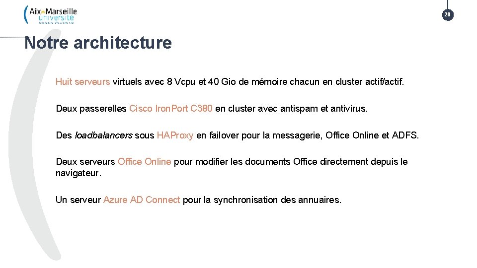 28 Notre architecture Huit serveurs virtuels avec 8 Vcpu et 40 Gio de mémoire