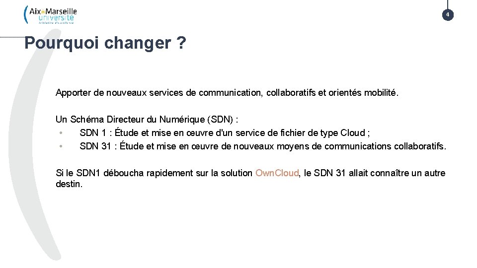 4 Pourquoi changer ? Apporter de nouveaux services de communication, collaboratifs et orientés mobilité.