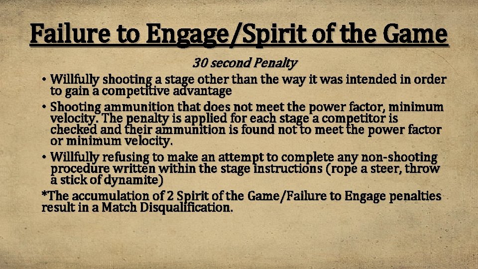 Failure to Engage/Spirit of the Game 30 second Penalty • Willfully shooting a stage