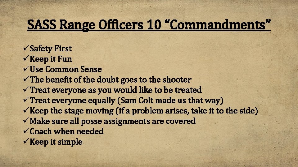 SASS Range Officers 10 “Commandments” üSafety First üKeep it Fun üUse Common Sense üThe