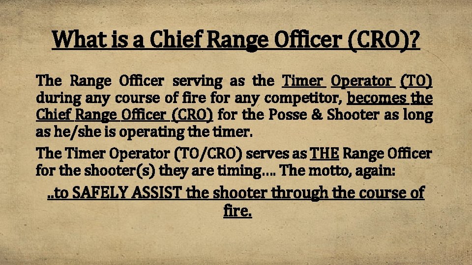 What is a Chief Range Officer (CRO)? The Range Officer serving as the Timer