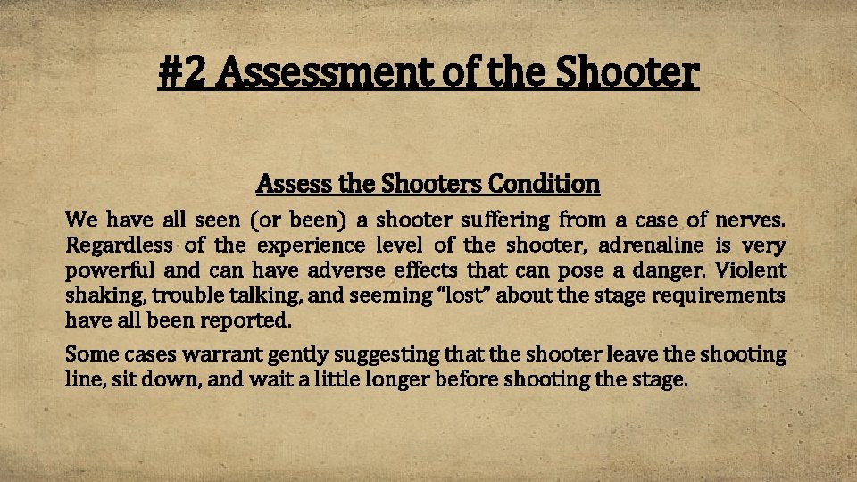 #2 Assessment of the Shooter Assess the Shooters Condition We have all seen (or