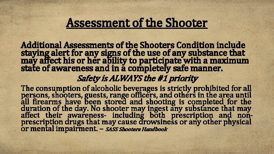 Assessment of the Shooter Additional Assessments of the Shooters Condition include staying alert for