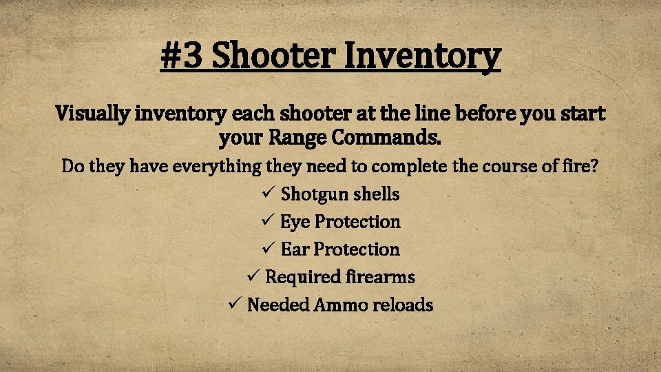 #3 Shooter Inventory Visually inventory each shooter at the line before you start your