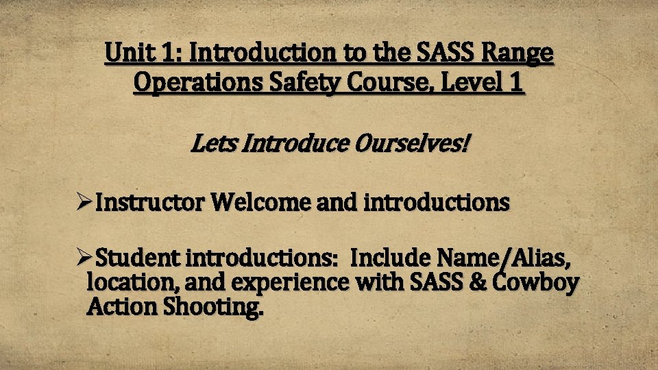 Unit 1: Introduction to the SASS Range Operations Safety Course, Level 1 Lets Introduce