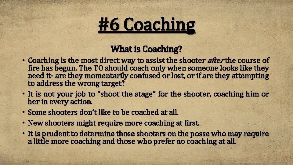 #6 Coaching What is Coaching? • Coaching is the most direct way to assist