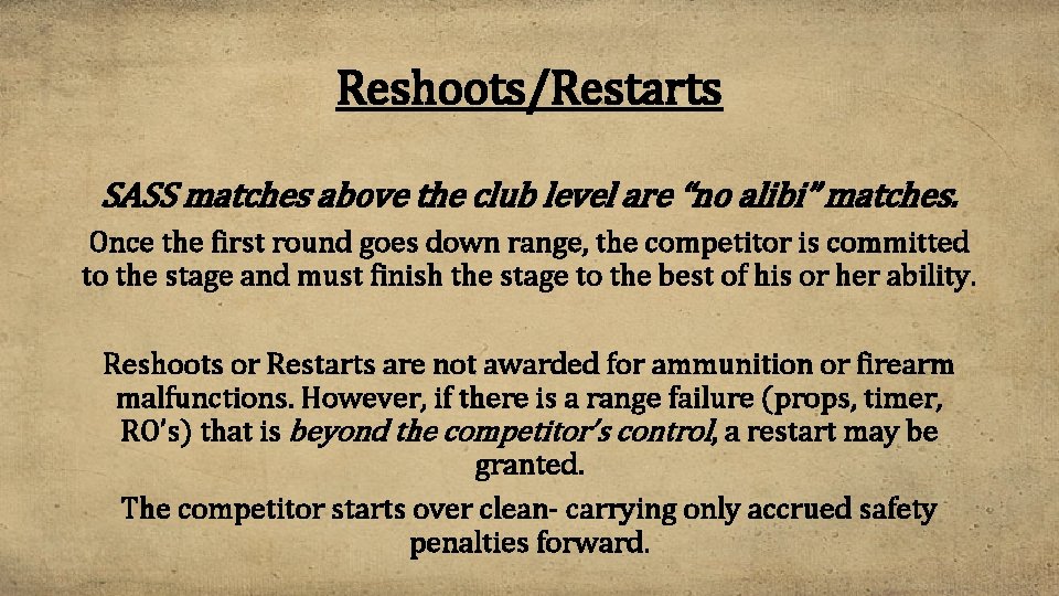 Reshoots/Restarts SASS matches above the club level are “no alibi” matches. Once the first