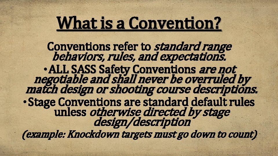 What is a Convention? Conventions refer to standard range behaviors, rules, and expectations. •