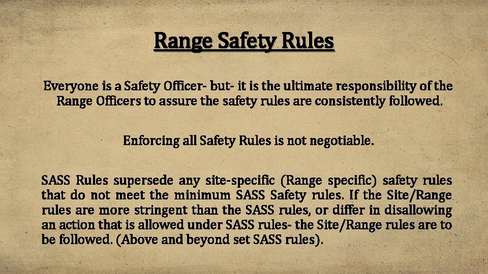 Range Safety Rules Everyone is a Safety Officer- but- it is the ultimate responsibility