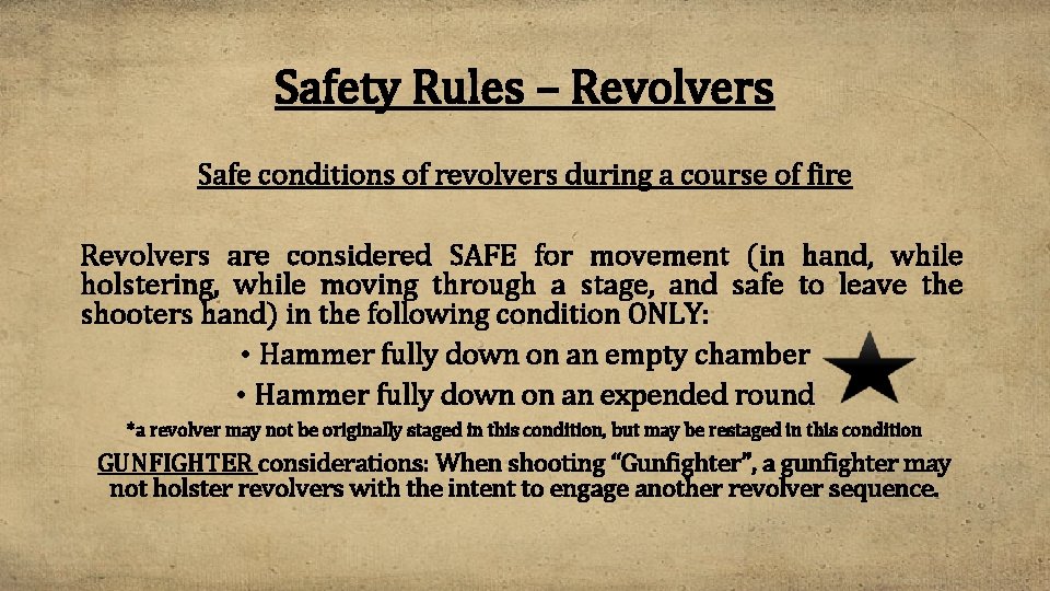 Safety Rules – Revolvers Safe conditions of revolvers during a course of fire Revolvers