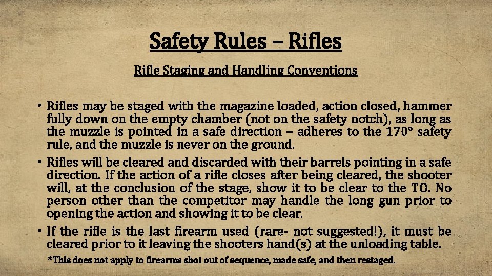 Safety Rules – Rifles Rifle Staging and Handling Conventions • Rifles may be staged