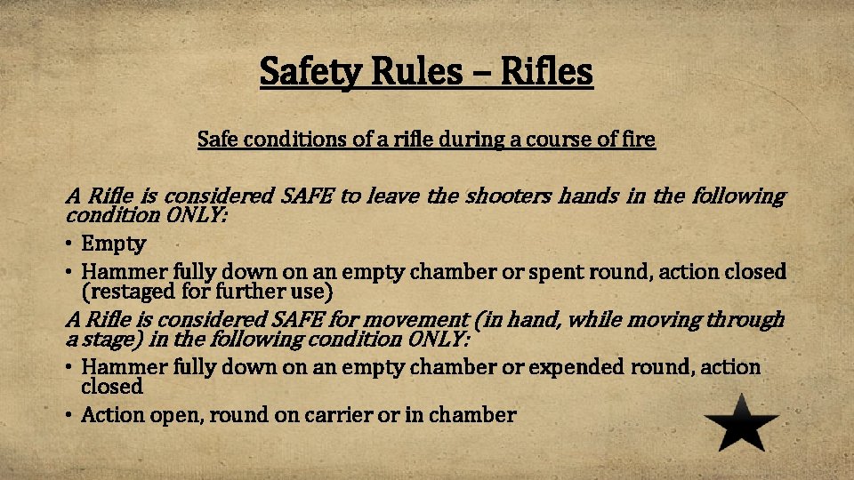 Safety Rules – Rifles Safe conditions of a rifle during a course of fire