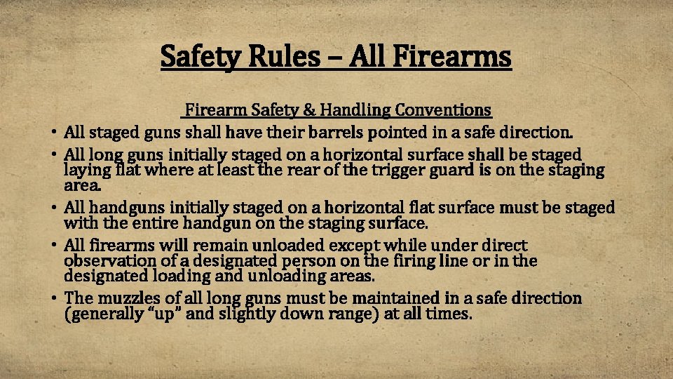 Safety Rules – All Firearms • • • Firearm Safety & Handling Conventions All