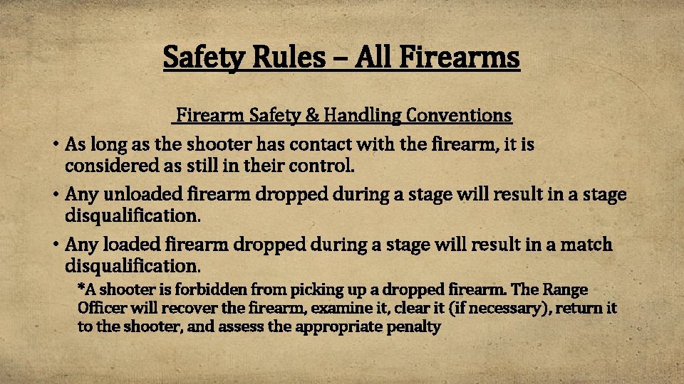 Safety Rules – All Firearms Firearm Safety & Handling Conventions • As long as