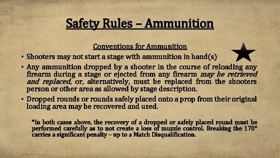Safety Rules – Ammunition Conventions for Ammunition • Shooters may not start a stage