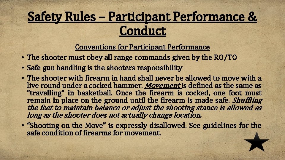 Safety Rules – Participant Performance & Conduct Conventions for Participant Performance • The shooter