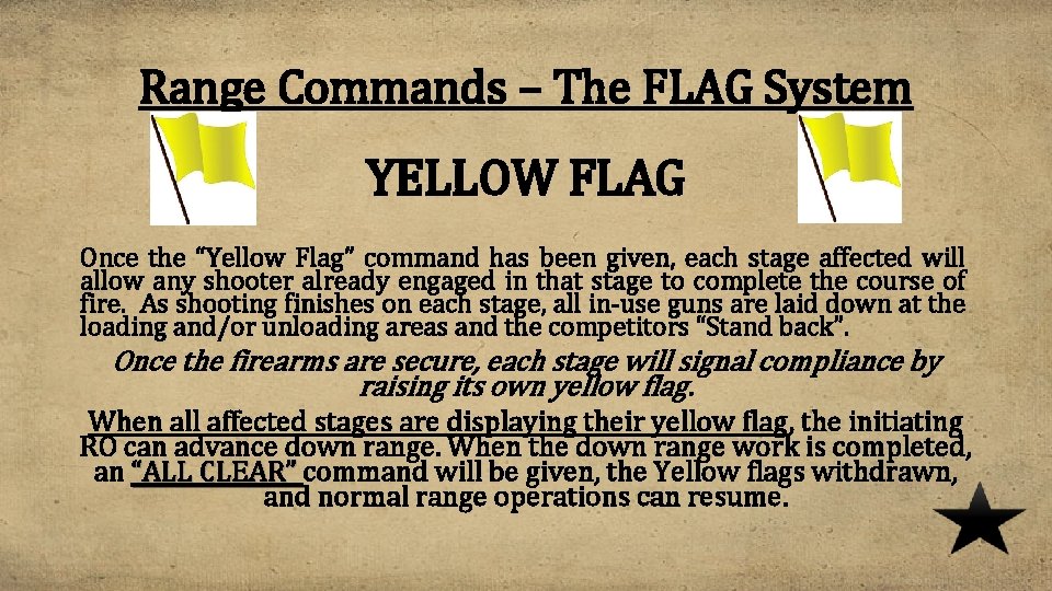 Range Commands – The FLAG System YELLOW FLAG Once the “Yellow Flag” command has