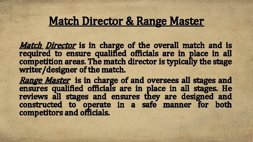 Match Director & Range Master Match Director is in charge of the overall match