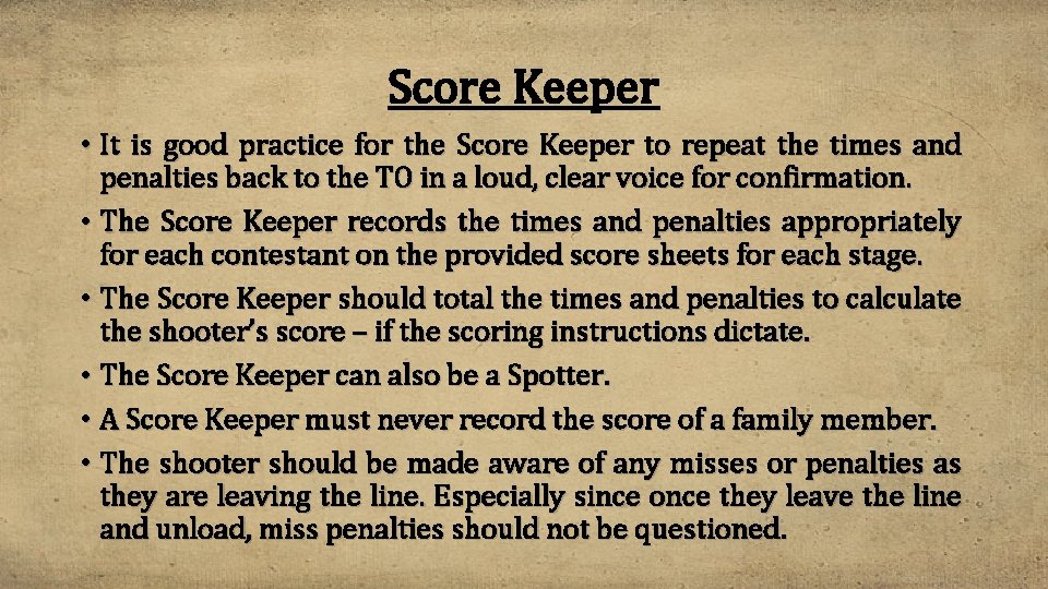 Score Keeper • It is good practice for the Score Keeper to repeat the