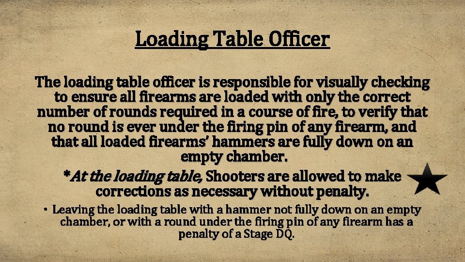 Loading Table Officer The loading table officer is responsible for visually checking to ensure