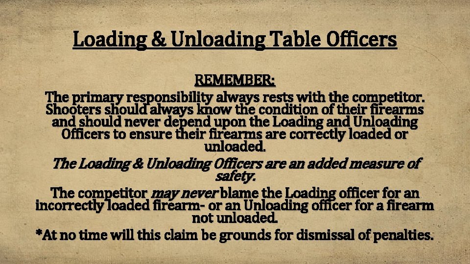 Loading & Unloading Table Officers REMEMBER: The primary responsibility always rests with the competitor.