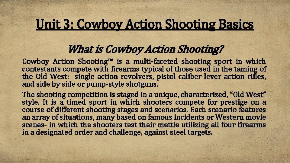 Unit 3: Cowboy Action Shooting Basics What is Cowboy Action Shooting? Cowboy Action Shooting™