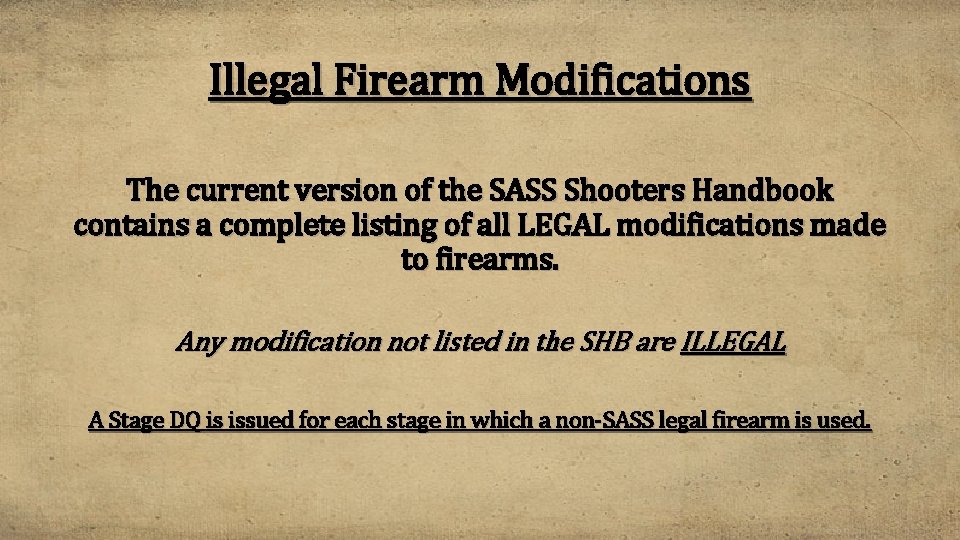 Illegal Firearm Modifications The current version of the SASS Shooters Handbook contains a complete