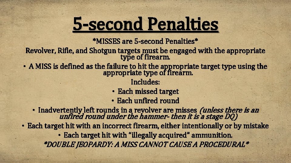 5 -second Penalties *MISSES are 5 -second Penalties* Revolver, Rifle, and Shotgun targets must