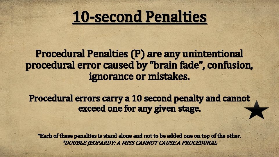 10 -second Penalties Procedural Penalties (P) are any unintentional procedural error caused by “brain