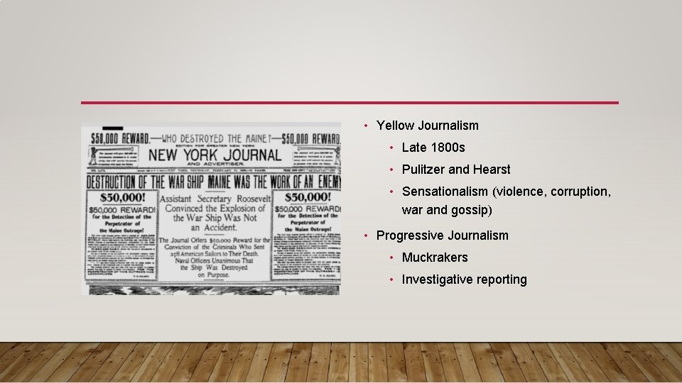  • Yellow Journalism • Late 1800 s • Pulitzer and Hearst • Sensationalism