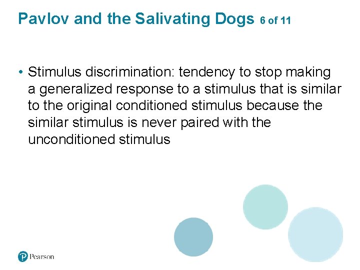 Pavlov and the Salivating Dogs 6 of 11 • Stimulus discrimination: tendency to stop