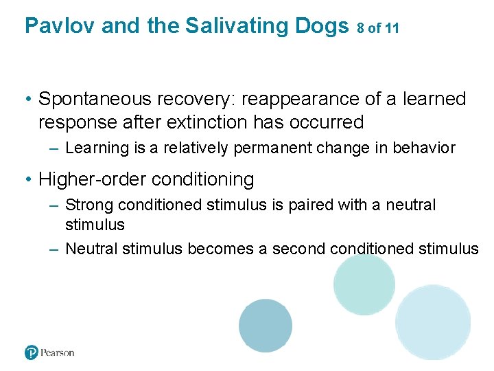 Pavlov and the Salivating Dogs 8 of 11 • Spontaneous recovery: reappearance of a