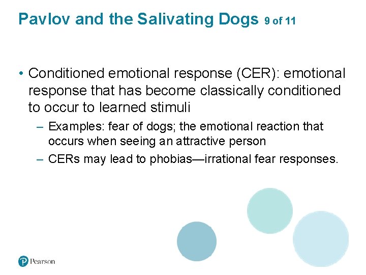 Pavlov and the Salivating Dogs 9 of 11 • Conditioned emotional response (CER): emotional